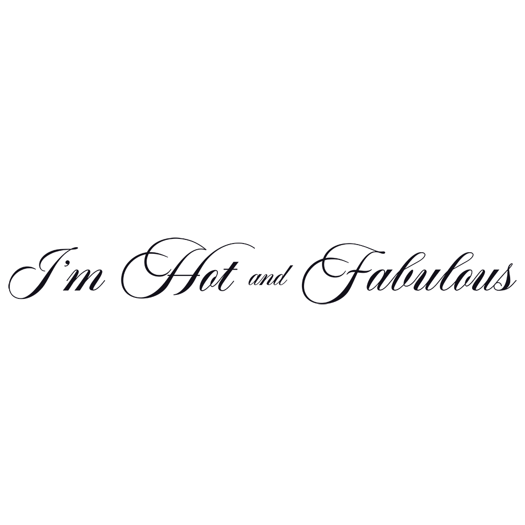 I’m Hot and Fabulous